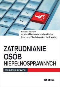 Zatrudnianie osób niepełnosprawnych - Giedrewicz-Niewińska Aneta, Szabłowska-Juckiewicz Marzena - książka