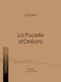 La Pucelle d'Orléans - Voltaire - ebook