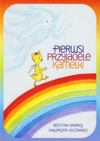Pierwsi przyjaciele Karmelki - Hammele Krystyna, Kaczmarek Małgorzata - książka