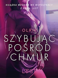 LUST. Szybując pośród chmur - opowiadanie erotyczne - - Olrik - ebook + audiobook