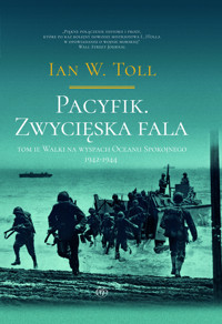 Pacyfik. Zwycięska fala. Walki na wyspach Oceanu Spokojnego 1942-1944 - Ian W. Toll - ebook