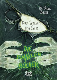 Die dunklen Bücher - Das Grauen am See - Matthias Bauer - ebook