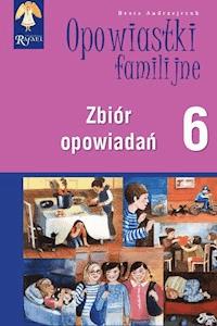 Opowiastki familijne (6) - zbiór opowiadań - Beata Andrzejczuk - audiobook