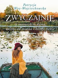 Zwyczajnie - Woy-Wojciechowska Patrycja - książka
