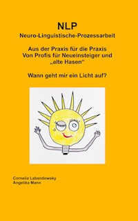 NLP Neuro-Linguistische-Prozessarbeit - Angelika Mann - ebook