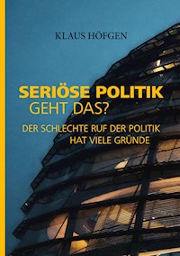 Seriöse Politik. Geht das? - Klaus Höfgen - ebook