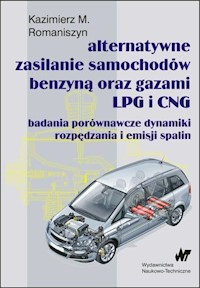 Alternatywne zasilanie samochodów benzyną oraz gazami LPG i CNG - Romaniszyn Kazimierz M. - książka
