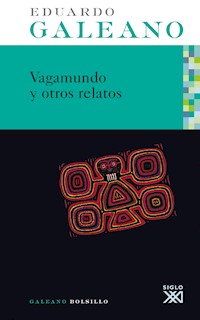 Vagamundo y otros relatos - Eduardo H. Galeano - ebook