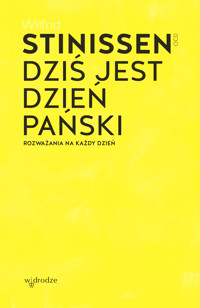 Dziś jest dzień Pański. Rozważania na każdy dzień - Wilfrid Stinissen - ebook