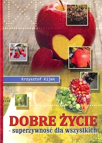 Dobre życie - Kijek Krzysztof - książka