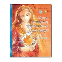 Dzieci pomóżcie mojemu Sercu zwyciężyć! - Siostra Emmanuel - książka