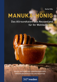Manuka-Honig - Das Allroundtalent aus Neuseeland für Ihr Wohlbefinden - Mix Detlef - ebook