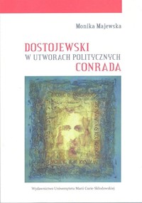 Dostojewski w utworach politycznych Conrada - Monika Majewska - książka