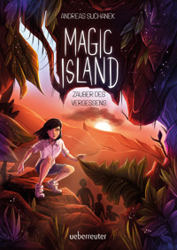 Magic Island - Zauber des Vergessens (Magic Island, Bd. 2) - Suchanek Andreas - ebook