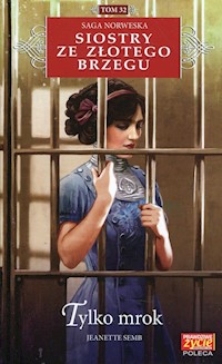 Siostry ze Złotego Brzegu Tom 32Tylko mrok - Jeanette Semb - książka