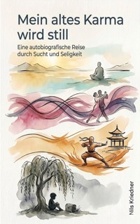 Mein altes Karma wird still - Nils Kriedner - ebook