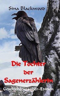 Die Tochter der Sagenerzählerin - Sina Blackwood - ebook