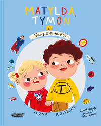 Mogę wszystko. Matylda, Tymon i Supermoce - Ilona Kostecka - audiobook + książka