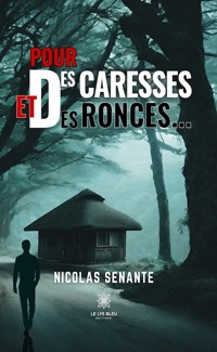 Pour des caresses et des ronces… - Nicolas Senante - ebook