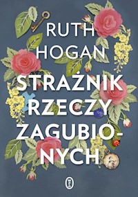 Strażnik rzeczy zagubionych - Ruth Hogan - książka