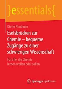 Eselsbrücken zur Chemie – bequeme Zugänge zu einer schwierigen Wissenschaft - Dieter Neubauer - ebook