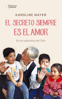 El secreto siempre es el amor - Karoline Mayer - ebook