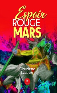 Espoir rouge mars - Claudette Lecuyer - ebook
