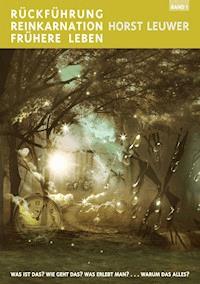 Rückführungen, Reinkarnation, Frühere Leben - Horst Leuwer - ebook