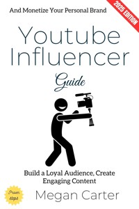 YouTube Influencer Guide: - Megan Carter - ebook