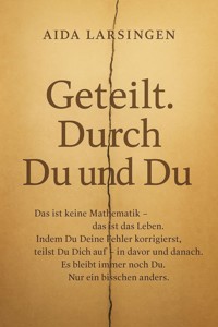 Geteilt. Durch Du und Du - Aida Larsingen - ebook