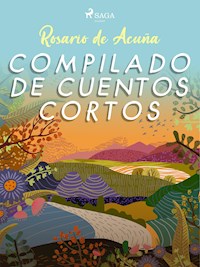 Compilado de cuentos cortos - Rosario de Acuña - ebook