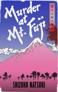 Murder at Mount Fuji - Natsuki Shizuko - książka