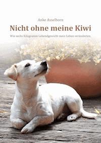 Nicht ohne meine Kiwi - Anke Asselborn - ebook