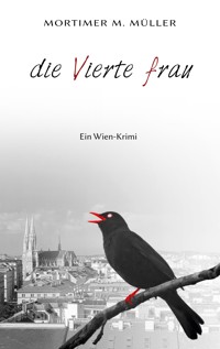 Die vierte Frau - Mortimer M. Müller - ebook