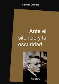 Ante el silencio y la oscuridad - Carmen Orellana - ebook