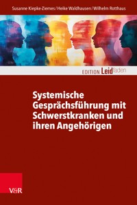 Systemische Gesprächsführung mit Schwerstkranken und ihren Angehörigen - Susanne Kiepke-Ziemes - ebook