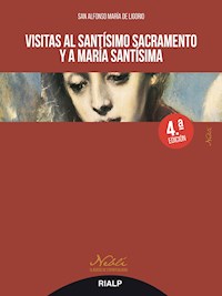 Visitas al Santísimo Sacramento y a María Santísima - San Alfonso María de Ligorio - ebook