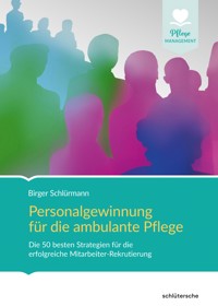 Personalgewinnung für die ambulante Pflege - Birger Schlürmann - ebook
