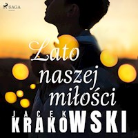 Lato naszej miłości - Jacek Krakowski - ebook + audiobook