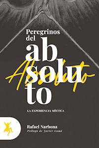 Peregrinos del absoluto - Rafael Narbona - ebook