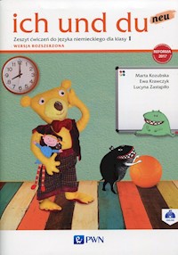 ich und du neu 1 Zeszyt ćwiczeń do języka niemieckiego Wersja rozszerzona - Kozubska Marta, Krawczyk Ewa, Zastąpiło Lucyna - książka