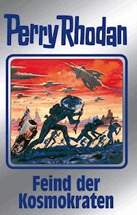 Perry Rhodan 141: Feind der Kosmokraten (Silberband) - Arndt Ellmer - ebook