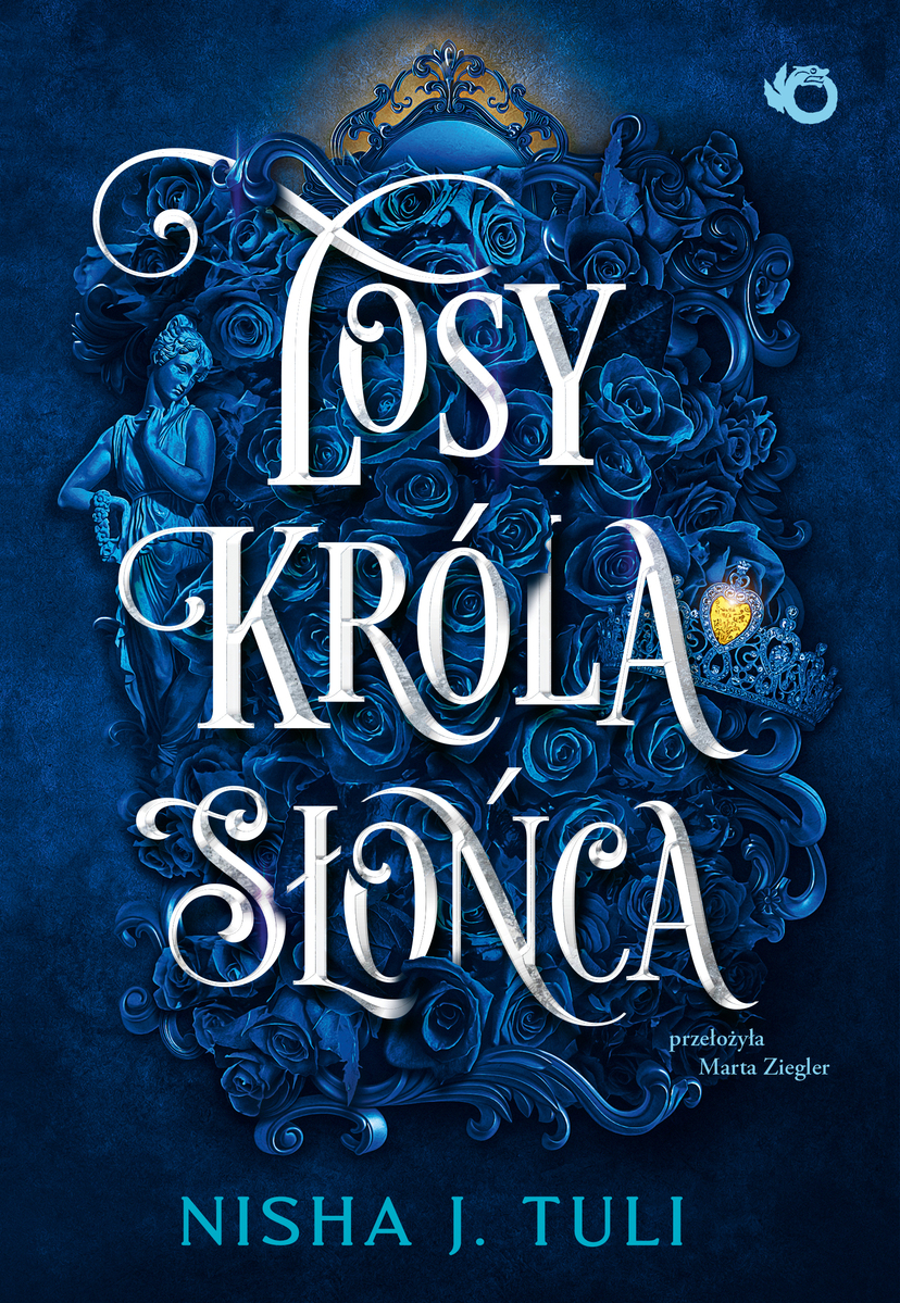 Losy króla Słońca. Cykl Artefakty Uranosa. Tom 3 - Nisha J. Tuli - książka