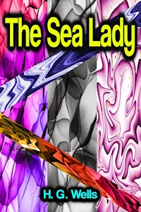 The Sea Lady - H G Wells - ebook