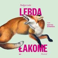 Łakome - Lebda Małgorzata - ebook + audiobook + książka