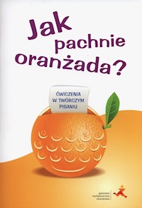 Jak pachnie oranżada - Pastuszka Iwona - książka