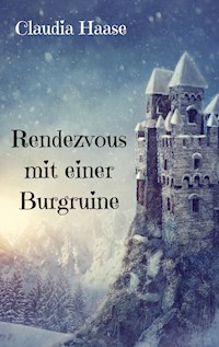 Rendezvous mit einer Burgruine - Claudia Haase - ebook