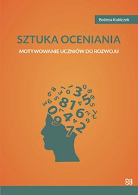 Sztuka oceniania Motywowanie uczniów do rozwoju - Kubiczek Bożena - książka