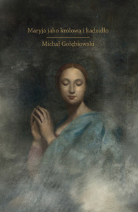 Maryja jako królowa - Gołębiowski Michał - ebook