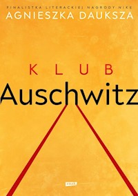 Klub Auschwitz i inne kluby - Agnieszka Dauksza - książka